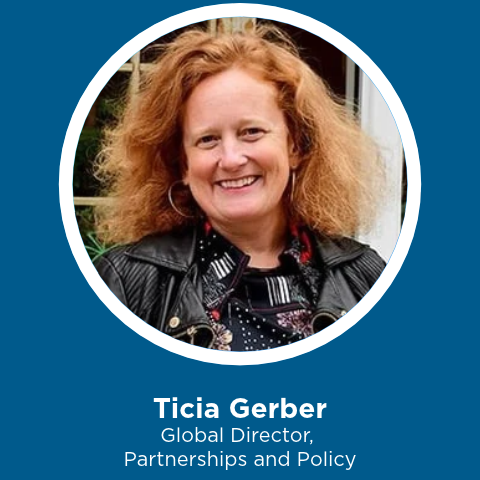 Ticia Gerber Global Director, Partnerships and Policy profile picture